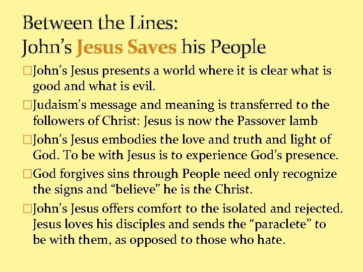 Between the Lines: John’s Jesus Saves his People �John’s Jesus presents a world where