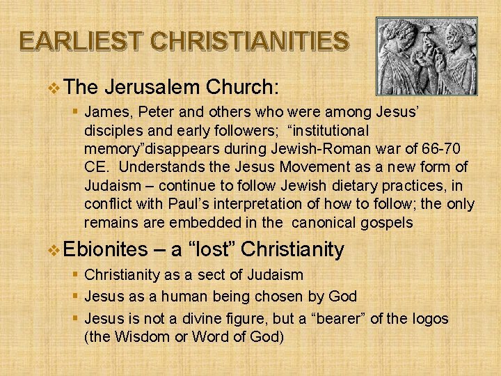 EARLIEST CHRISTIANITIES v The Jerusalem Church: § James, Peter and others who were among