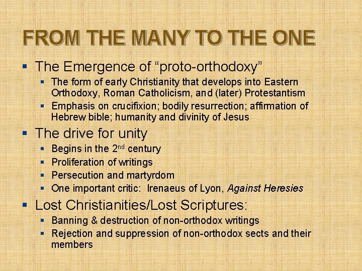 FROM THE MANY TO THE ONE § The Emergence of “proto-orthodoxy” § The form