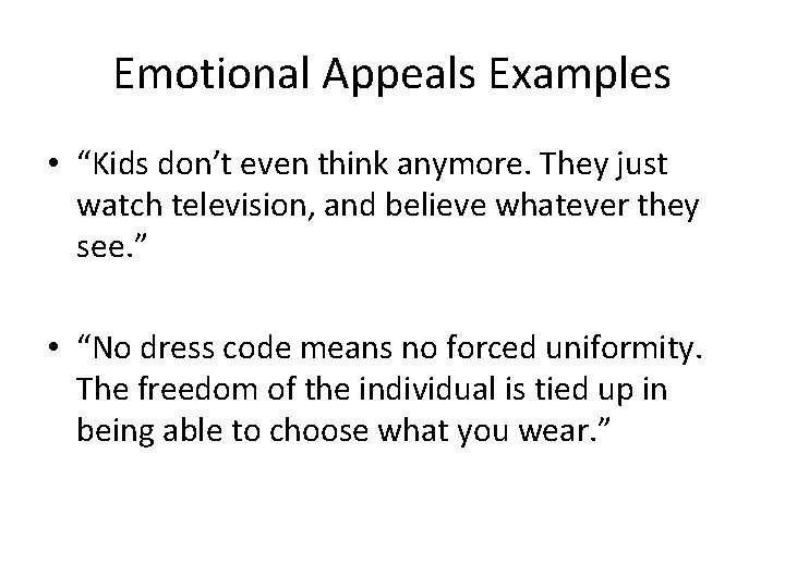 Emotional Appeals Examples • “Kids don’t even think anymore. They just watch television, and Emotional Appeals Examples • “Kids don’t even think anymore. They just watch television, and