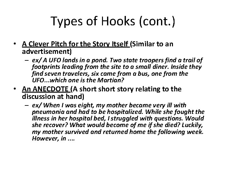 Types of Hooks (cont. ) • A Clever Pitch for the Story Itself (Similar Types of Hooks (cont. ) • A Clever Pitch for the Story Itself (Similar