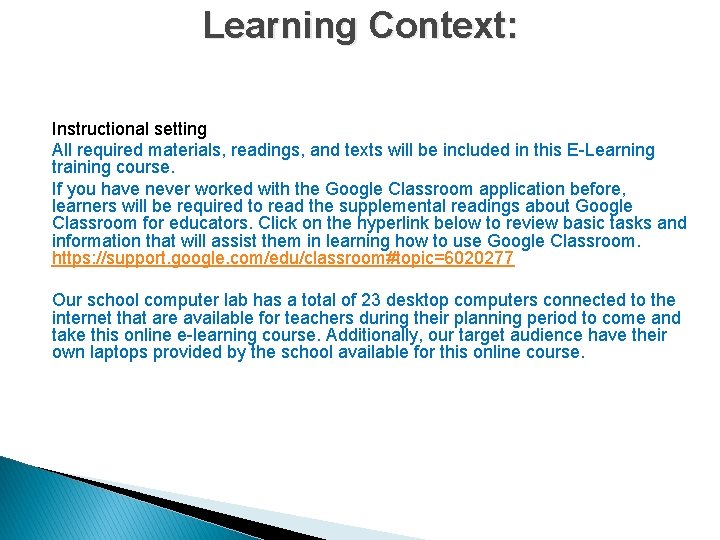 Learning Context: Instructional setting All required materials, readings, and texts will be included in