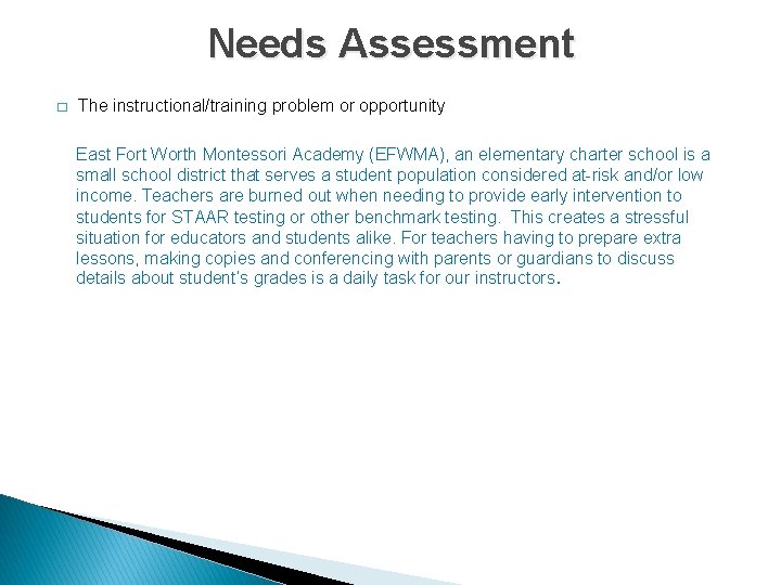 Needs Assessment � The instructional/training problem or opportunity East Fort Worth Montessori Academy (EFWMA),