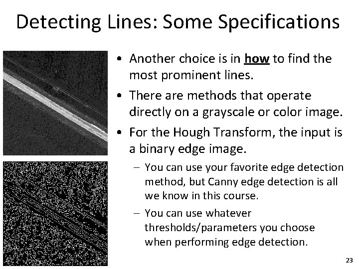 Detecting Lines: Some Specifications • Another choice is in how to find the most