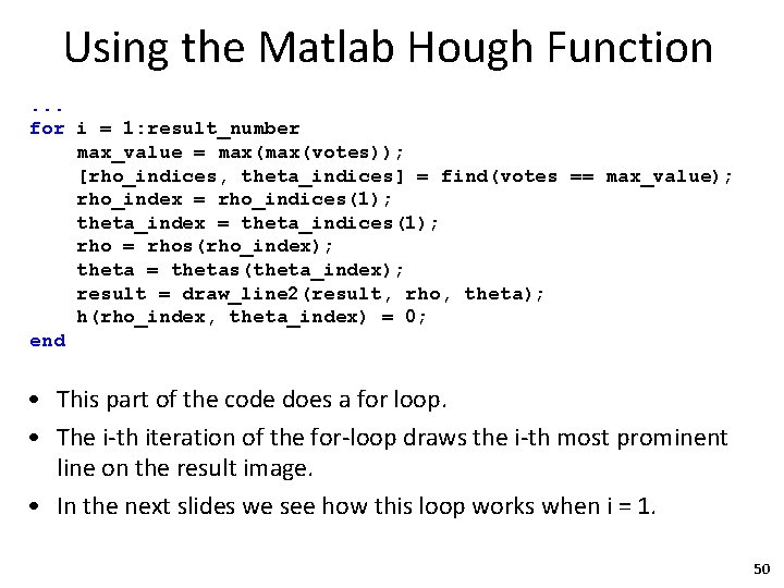 Using the Matlab Hough Function. . . for i = 1: result_number max_value =