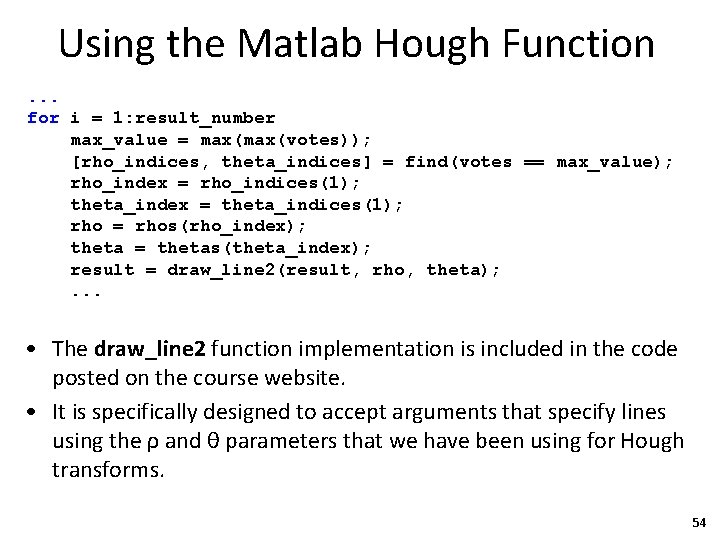 Using the Matlab Hough Function. . . for i = 1: result_number max_value =