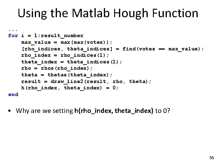 Using the Matlab Hough Function. . . for i = 1: result_number max_value =