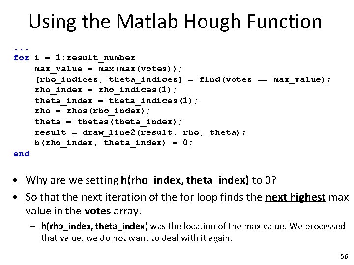 Using the Matlab Hough Function. . . for i = 1: result_number max_value =