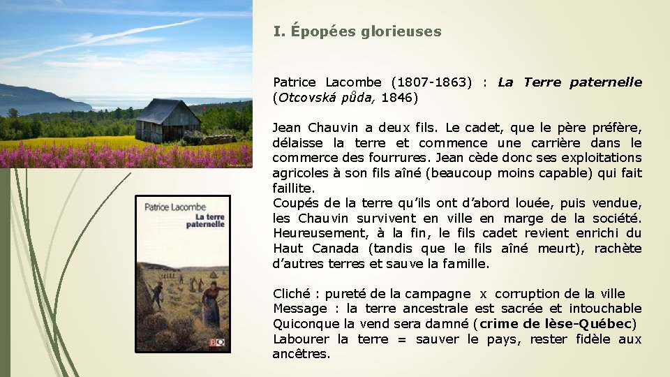 I. Épopées glorieuses Patrice Lacombe (1807 -1863) : La Terre paternelle (Otcovská půda, 1846)