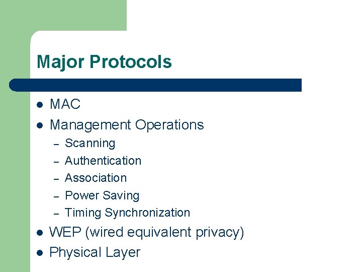 Major Protocols l l MAC Management Operations – – – l l Scanning Authentication Major Protocols l l MAC Management Operations – – – l l Scanning Authentication