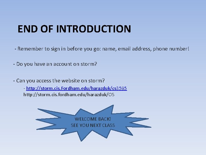 END OF INTRODUCTION - Remember to sign in before you go: name, email address,