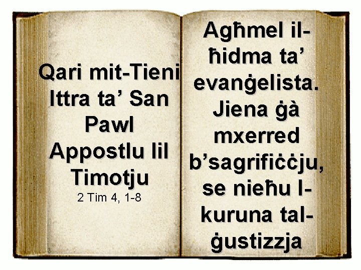 Qari mit-Tieni Ittra ta’ San Pawl Appostlu lil Timotju 2 Tim 4, 1 -8