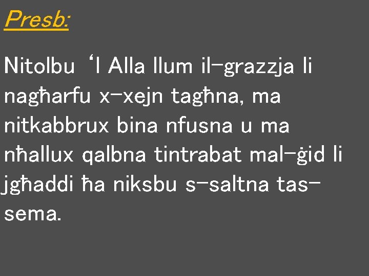 Presb: Nitolbu ‘l Alla llum il-grazzja li nagħarfu x-xejn tagħna, ma nitkabbrux bina nfusna