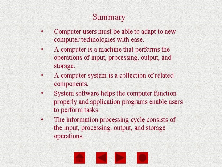 Computers Are Your Future Chapter 1 Summary • • • Computer users must be
