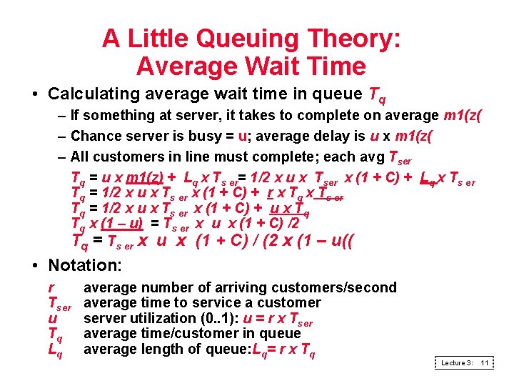 A Little Queuing Theory: Average Wait Time • Calculating average wait time in queue