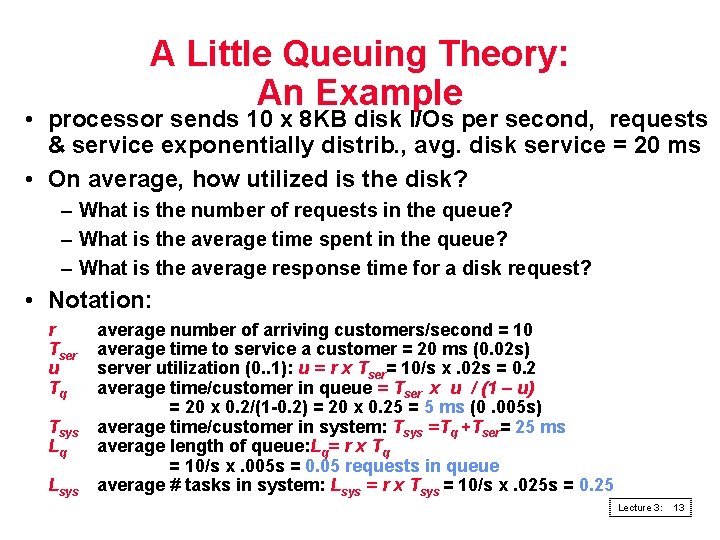 A Little Queuing Theory: An Example • processor sends 10 x 8 KB disk