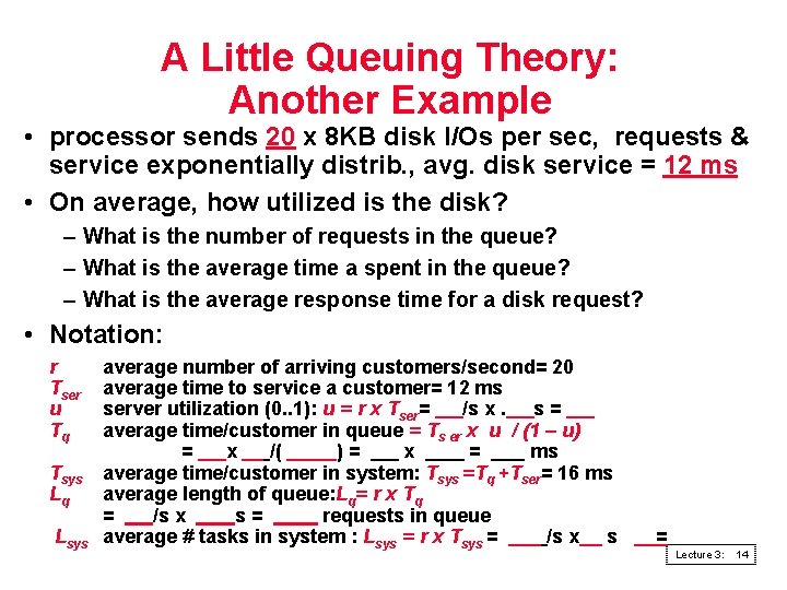 A Little Queuing Theory: Another Example • processor sends 20 x 8 KB disk