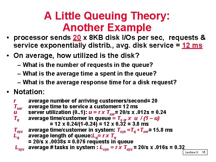 A Little Queuing Theory: Another Example • processor sends 20 x 8 KB disk