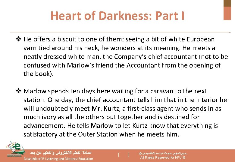 Heart of Darkness: Part I v He offers a biscuit to one of them;