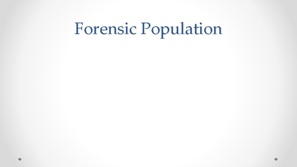 Forensic Population 