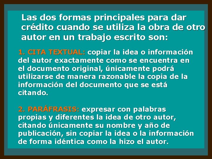 Las dos formas principales para dar crédito cuando se utiliza la obra de otro