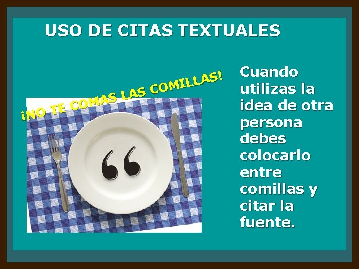 USO DE CITAS TEXTUALES S! A L L MI O C S A L