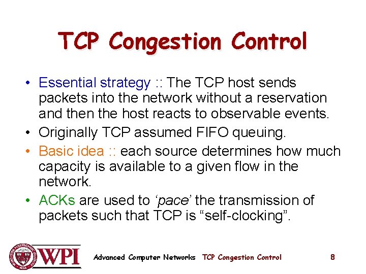 TCP Congestion Control • Essential strategy : : The TCP host sends packets into TCP Congestion Control • Essential strategy : : The TCP host sends packets into