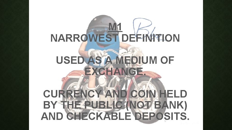 M 1 NARROWEST DEFINITION USED AS A MEDIUM OF EXCHANGE. CURRENCY AND COIN HELD