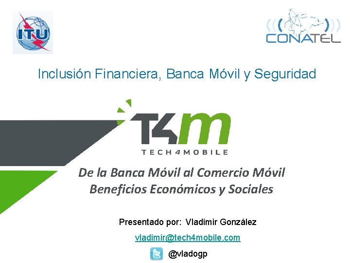 Inclusión Financiera, Banca Móvil y Seguridad De la Banca Móvil al Comercio Móvil Beneficios