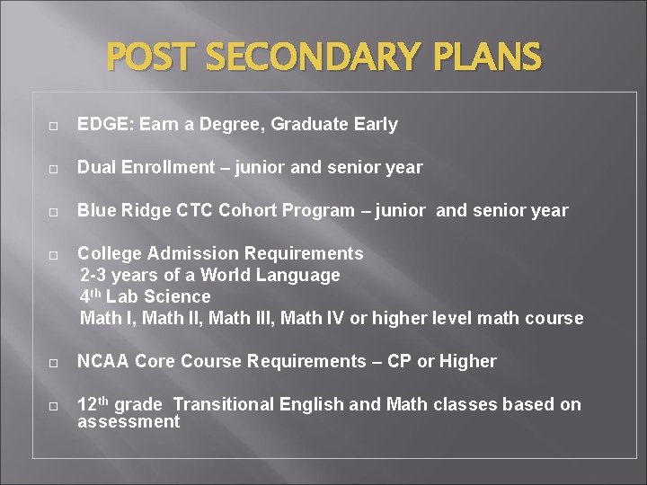 POST SECONDARY PLANS EDGE: Earn a Degree, Graduate Early Dual Enrollment – junior and