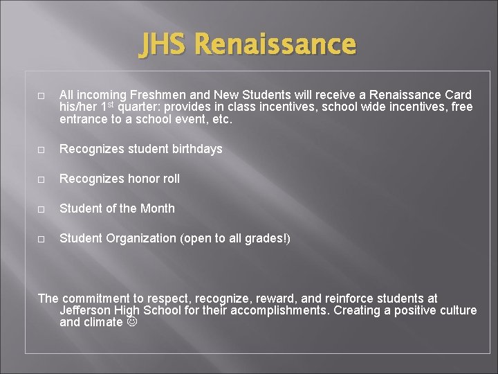 JHS Renaissance All incoming Freshmen and New Students will receive a Renaissance Card his/her