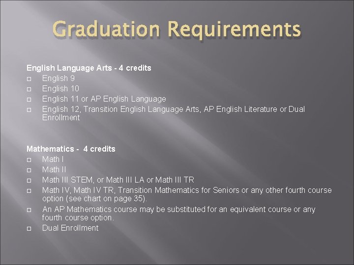 Graduation Requirements English Language Arts - 4 credits English 9 English 10 English 11