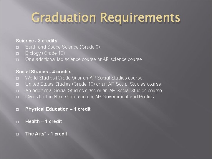 Graduation Requirements Science - 3 credits Earth and Space Science (Grade 9) Biology (Grade
