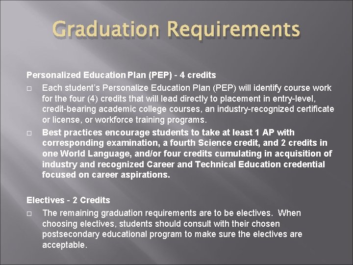 Graduation Requirements Personalized Education Plan (PEP) - 4 credits Each student’s Personalize Education Plan