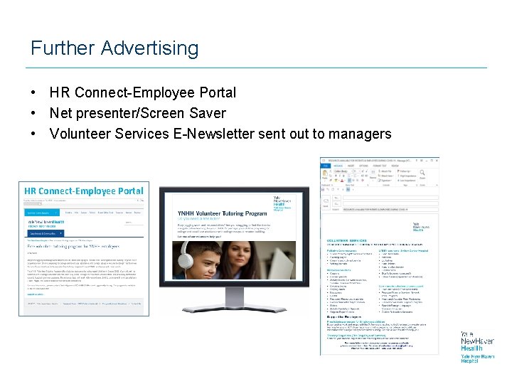 Further Advertising • HR Connect-Employee Portal • Net presenter/Screen Saver • Volunteer Services E-Newsletter