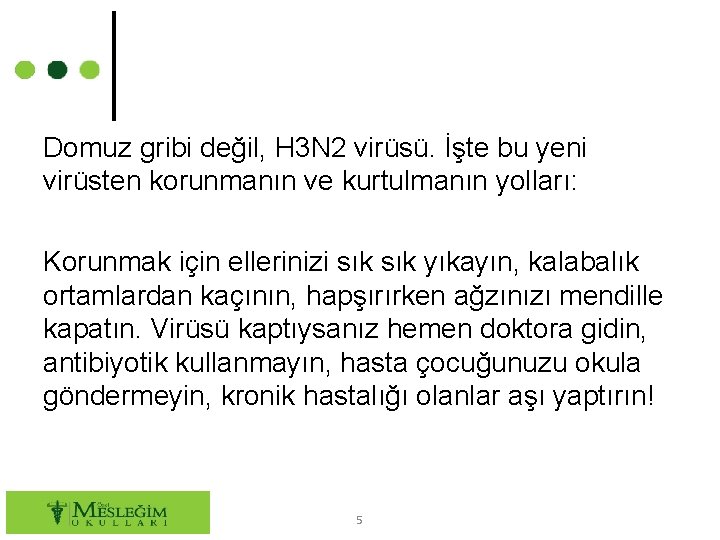 Domuz gribi değil, H 3 N 2 virüsü. İşte bu yeni virüsten korunmanın ve