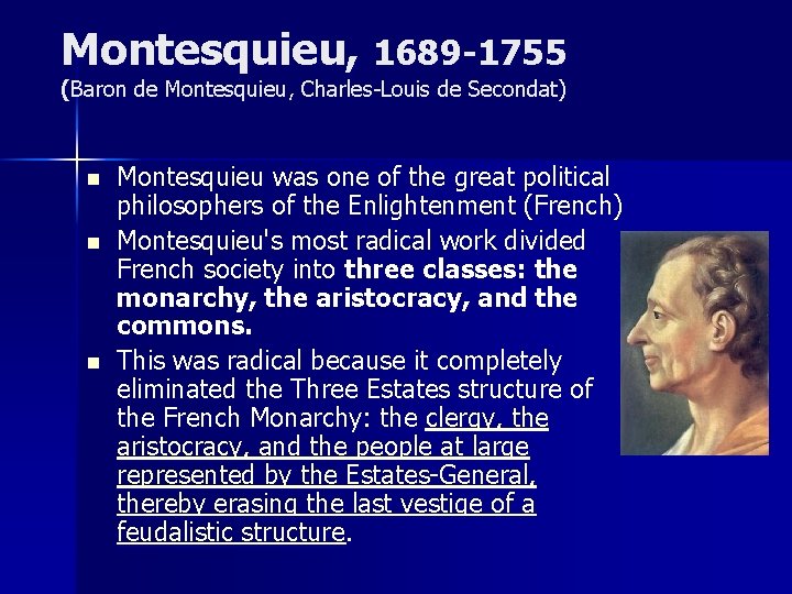 Montesquieu, 1689 -1755 (Baron de Montesquieu, Charles-Louis de Secondat) n n n Montesquieu was