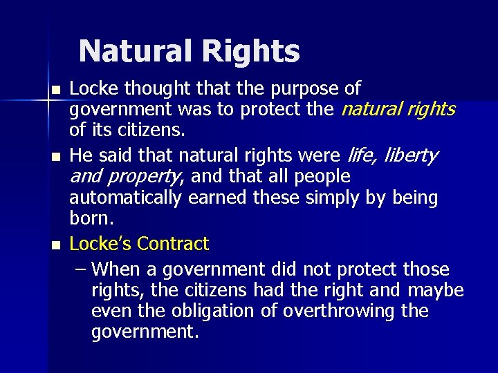 Natural Rights n n n Locke thought that the purpose of government was to