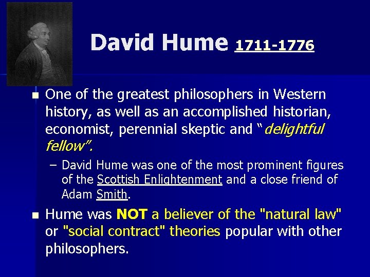David Hume 1711 -1776 n One of the greatest philosophers in Western history, as