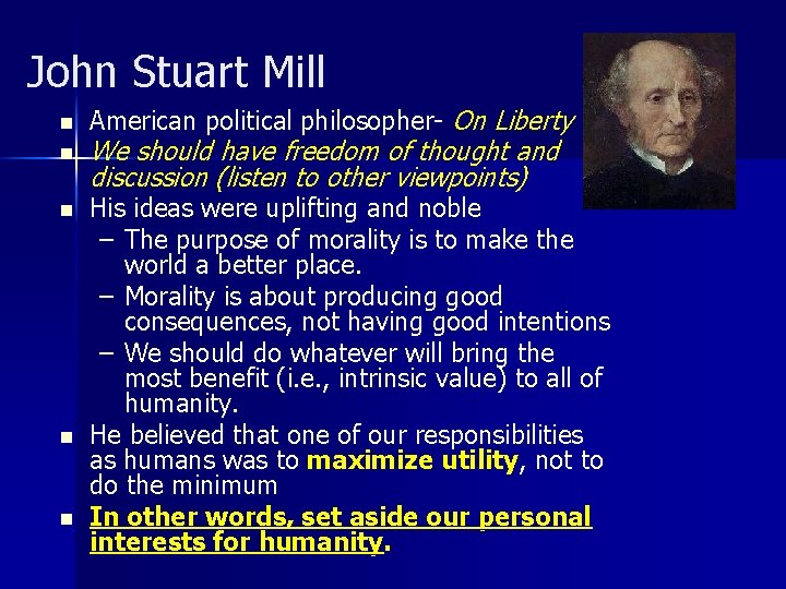 John Stuart Mill n n n American political philosopher- On Liberty We should have