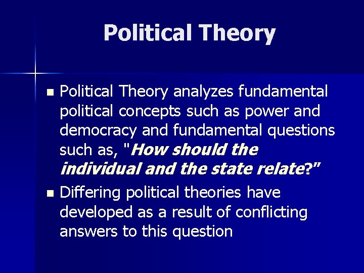 Political Theory analyzes fundamental political concepts such as power and democracy and fundamental questions