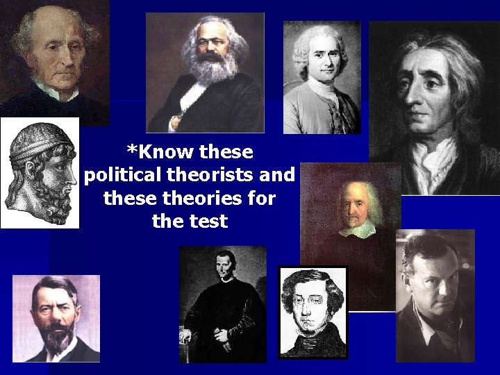 *Know these political theorists and these theories for the test 