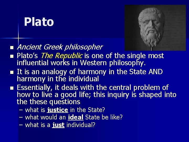 Plato n n Ancient Greek philosopher Plato’s The Republic is one of the single