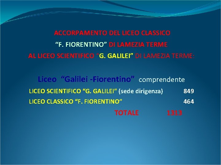 ACCORPAMENTO DEL LICEO CLASSICO “F. FIORENTINO” DI LAMEZIA TERME AL LICEO SCIENTIFICO “G. GALILEI”