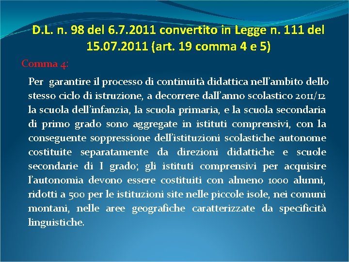 D. L. n. 98 del 6. 7. 2011 convertito in Legge n. 111 del