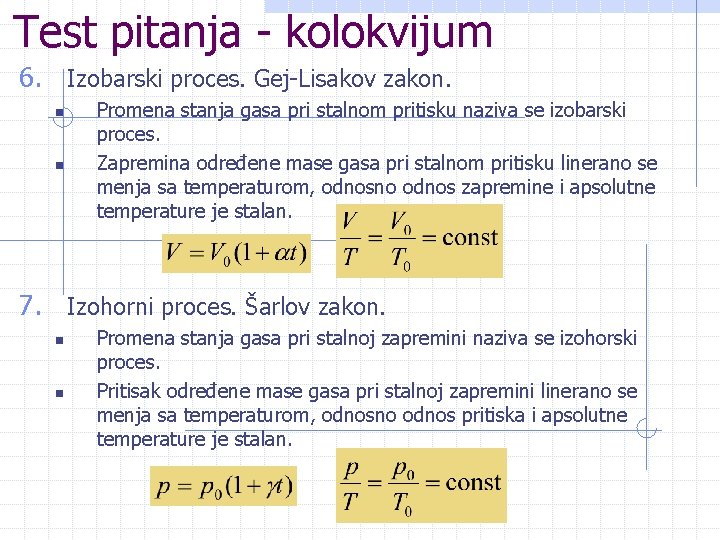 Test pitanja - kolokvijum 6. Izobarski proces. Gej-Lisakov zakon. n n Promena stanja gasa