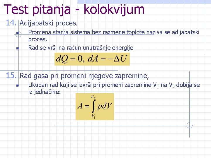 Test pitanja - kolokvijum 14. Adijabatski proces. n n Promena stanja sistema bez razmene