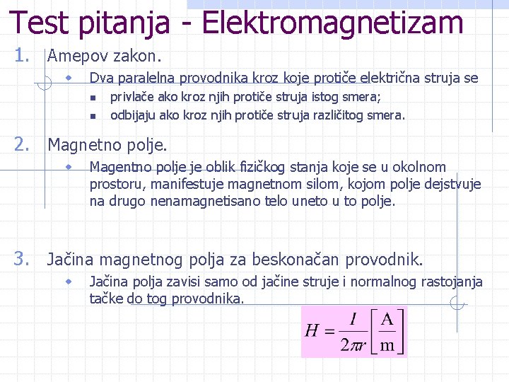 Test pitanja - Elektromagnetizam 1. Amepov zakon. w Dva paralelna provodnika kroz koje protiče
