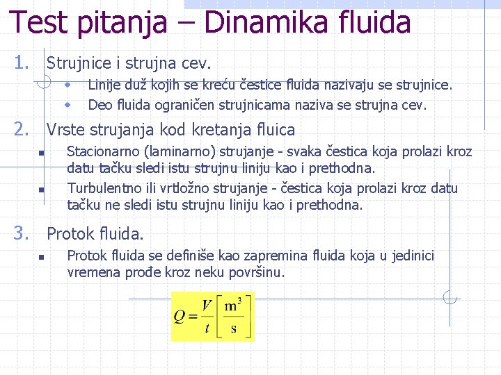 Test pitanja – Dinamika fluida 1. Strujnice i strujna cev. w w Linije duž