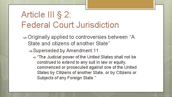 Article III § 2: Federal Court Jurisdiction Originally applied to controversies between “A State